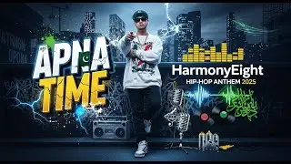Apna Time - Official Song | HarmonyEight | Hip-Hop Success Anthem 2025