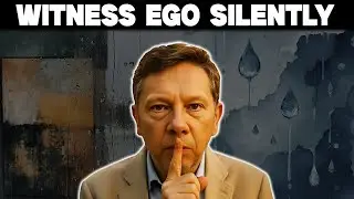 Eckhart Tolle - A Soft Look at the Ego’s Need to Judge