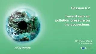 EU Green Week 2020 - Session 6.2 Toward zero air pollution pressure on the ecosystems