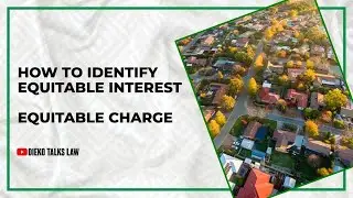 LAW OF EQUITY: EQUITABLE CHARGE - HOW TO IDENTIFY EQUITABLE INTEREST