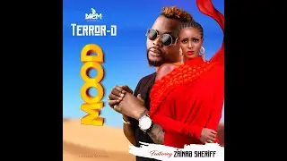 Terror-D Mood Feat. Zainab Sheriff (Official Audio)