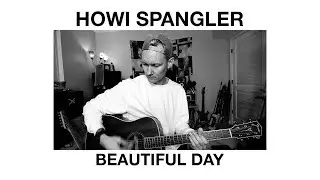 #26 | Beautiful Day | Howi Spangler