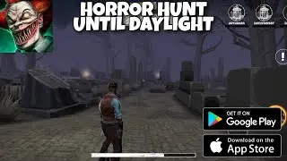 HORROR HUNT: UNTIL DAYLIGHT - MULTIPLAYER HORROR GAME (ANDROID / iOS) GAMEPLAY