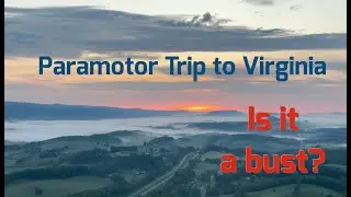 Paramotor Trip to Virginia 