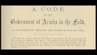 GENERAL ORDER 100 | THE LIEBER CODE | MILITARY RULE  pt.2