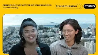 🔴 SF COMMONS: Transmission Studio CHINESE CULTURE CENTER OF SAN FRANCISCO with Hoi Leung