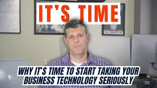 Why It&rsquo;s Time To Start Taking Your Business Technology Seriously
