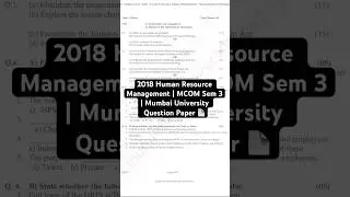 2018 Human Resource Management | MCOM Sem 3 | Mumbai University Question Paper 📄🤍