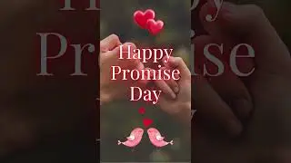 Happy Promise Day 2025 | Promise Day status| Valentine's Week Status