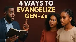 4 Ways to Evangelize Gen-Zs