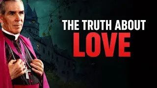 3 Levels of Love: Which One Are You? | Archbishop Fulton Sheen