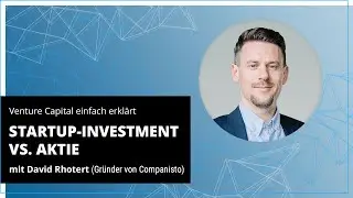 Venture Capital einfach erkl&auml;rt: Was unterscheidet ein Startup-Investment von einer Aktie? Folge 1.