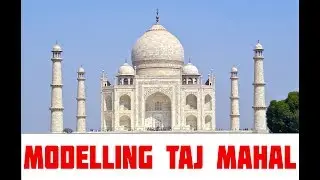 3dS Max  - Modelling TAJ MAHAL  -3dS Max Tutorial