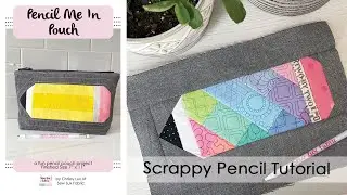 Scrappy Pencil Me In Pouch Tutorial