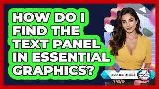 How Do I Find The Text Panel In Essential Graphics?