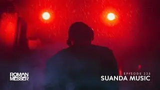Roman Messer - Suanda Music 225 (Ruslan Radriges Guest Mix) [#SUANDA]