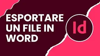 Come esportare un file InDesign in Word