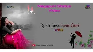 Rukh Jawabana Gori Roke Khuda Nagpuri Status Video#Sarjom Dog Officel 