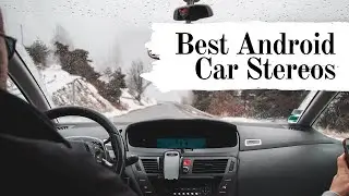 10 Best Android Car Stereos 2020