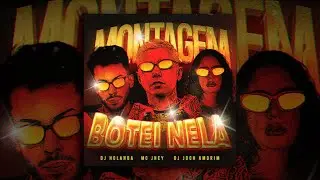 MONTAGEM BOTEI NELA - BRAZILIAN PHONK (DJ HOLANDA, DJ JOOH AMORIM & MC JHEY)