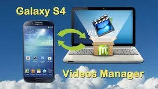Samsung S4: Transfer Videos from Samsung S4 to PC and Import Videos from Computer to Galaxy S4