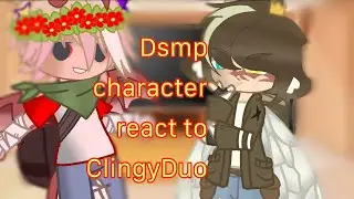 // Some dsmp characters react to clingy duo // Not Original // some of the text was missing //