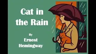 Ernest Hemingway, Cat in the Rain &mdash; Full Short Story Audiobook