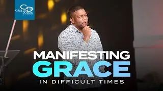 Manifesting Grace in Difficult Times - Wednesday Service
