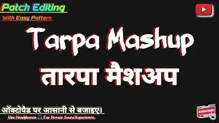Tarpa Mashup Patch Editing 💥 तारपा मैशअप पैच एडिटिंग।❤️ #octapadeasypatterns #spd20