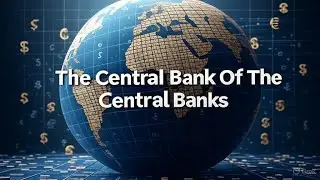 What is the BIS? The Secret Bank Controlling Global Finance!