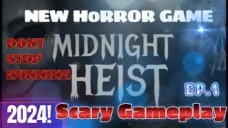 New Horror Game Midnight Heist