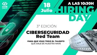 HIRING DAY  Ciberseguridad Red Team   CODE SPACE ACADEMY