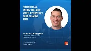 Storing Clean Energy with Air & Water: Hydrostor&rsquo;s Game-Changing Tech