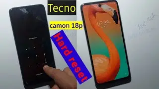 Tecno camon 18p hard reset | Tecno camon 18T pattern password pin code unlock