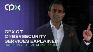 CPX OT Cybersecurity services explained | Protecting critical infrastructure