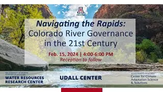 Navigating the Rapids: Colorado River Governance in the 21st Century (a symposium)