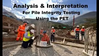 How to Interpret & Analyse pile integrity test results using PET5.x