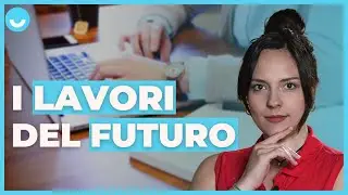I lavori del futuro che cambieranno il mondo