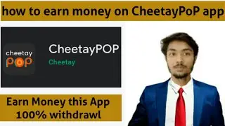 How to earn money on Cheetay POP app | #CheetayPOP | Earn money online 100% withdrawl