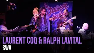 Laurent Coq & Ralph Lavital - BWA (Live At Le Baiser Sal&eacute;)