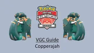 Copperajah - Early VGC Guide by 3x Regional Champion