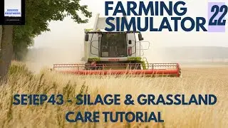 @ObviousResponse - Farming Simulator 22 Ganeplay - SE1EP43 - Silage & Grassland Care Tutorial