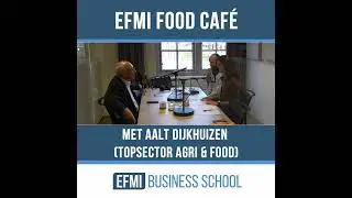 EFMI Food Cafe 5 - Aalt Dijkhuizen (Topsector Agri & Food)