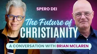 Christianity 100 Years From Now | Brian McLaren Talks with David Moses Perez