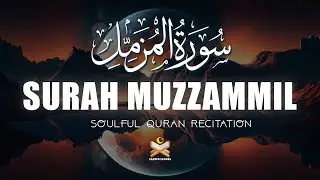 Surah Al-Muzzammil | Night Prayers & Devotion | Deep & Soulful Quran Recitation