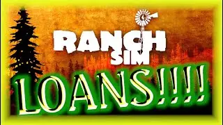 RANCH SIM HOW TO GET LOANS