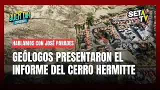 JOSÉ PAREDES REVELÓ LOS RESULTADOS DEL INFORME DE LOS GEÓLOGOS SOBRE EL CERRO HERMITTE