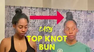 Beginner Friendly Top Knot Bun With Braiding Hair
