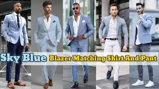 Sky Blue Blazer Matching Shirt And Pant | Sky Blue Blazer Combination | Blue Blazer Outfit Ideas Men