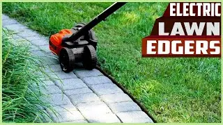 Best Electric Lawn Edgers - You Can Buy